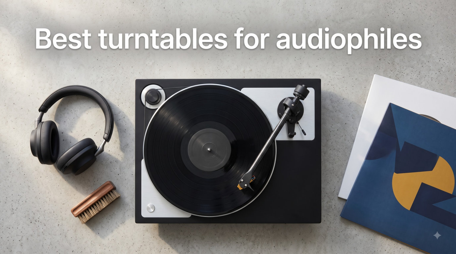 Best turntables for audiophiles
