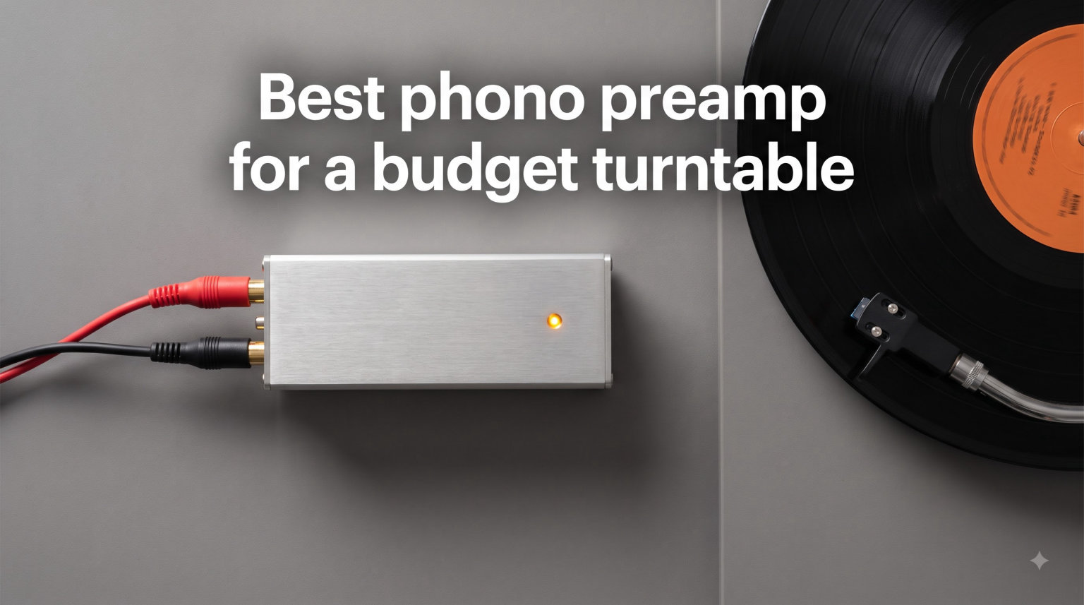 Best phono preamp for a budget turntable