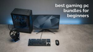 best gaming pc bundles for beginners