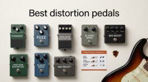 Best distortion pedals