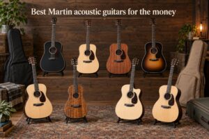 Best Martin acoustic guitars for the money
