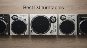 Best DJ turntables
