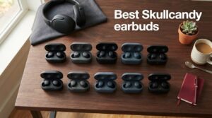 Best Skullcandy earbuds