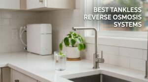 best tankless reverse osmosis systems