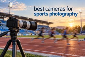 best cameras for sports photography
