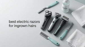 best electric razors for ingrown hairs